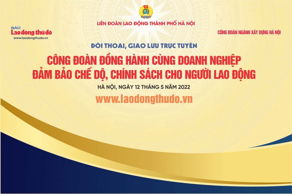 Mời bạn đọc đặt câu hỏi giao lưu chủ đề "Công đoàn đồng hành cùng doanh nghiệp đảm bảo chế độ, chính sách cho người lao động"