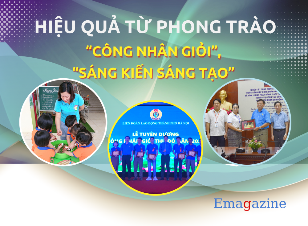 Hiệu quả từ phong trào “Công nhân giỏi”, “Sáng kiến sáng tạo”