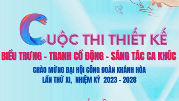 Phát động thi thiết kế biểu trưng, sáng tác ca khúc chào mừng Đại hội XI Công đoàn Khánh Hòa