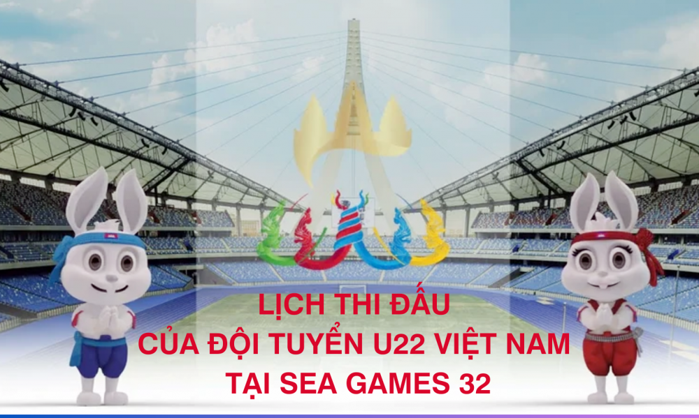 Lịch thi đấu của đội tuyển U22 Việt Nam tại SEA Games 32