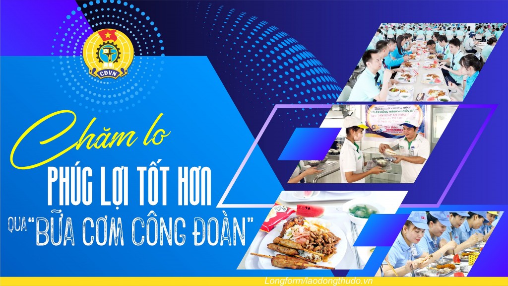 Chăm lo phúc lợi tốt hơn qua “Bữa cơm Công đoàn”