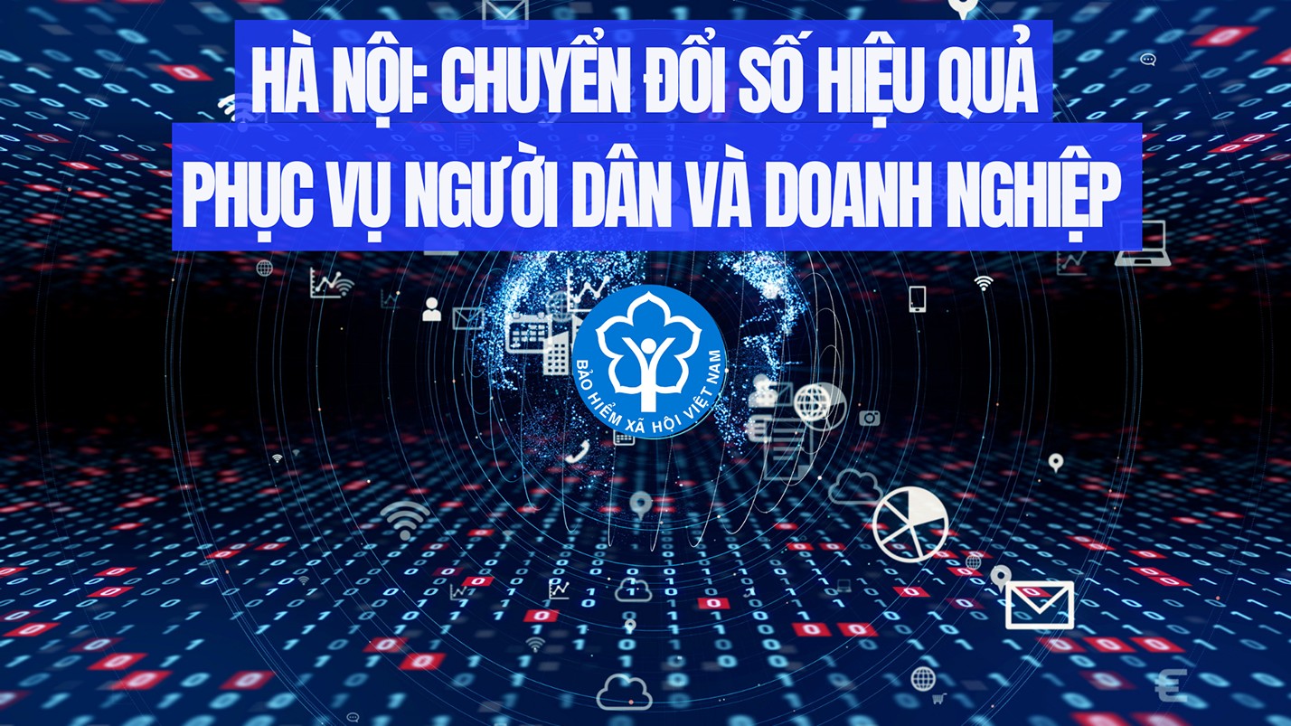 Hà Nội: Chuyển đổi số hiệu quả phục vụ người dân và doanh nghiệp