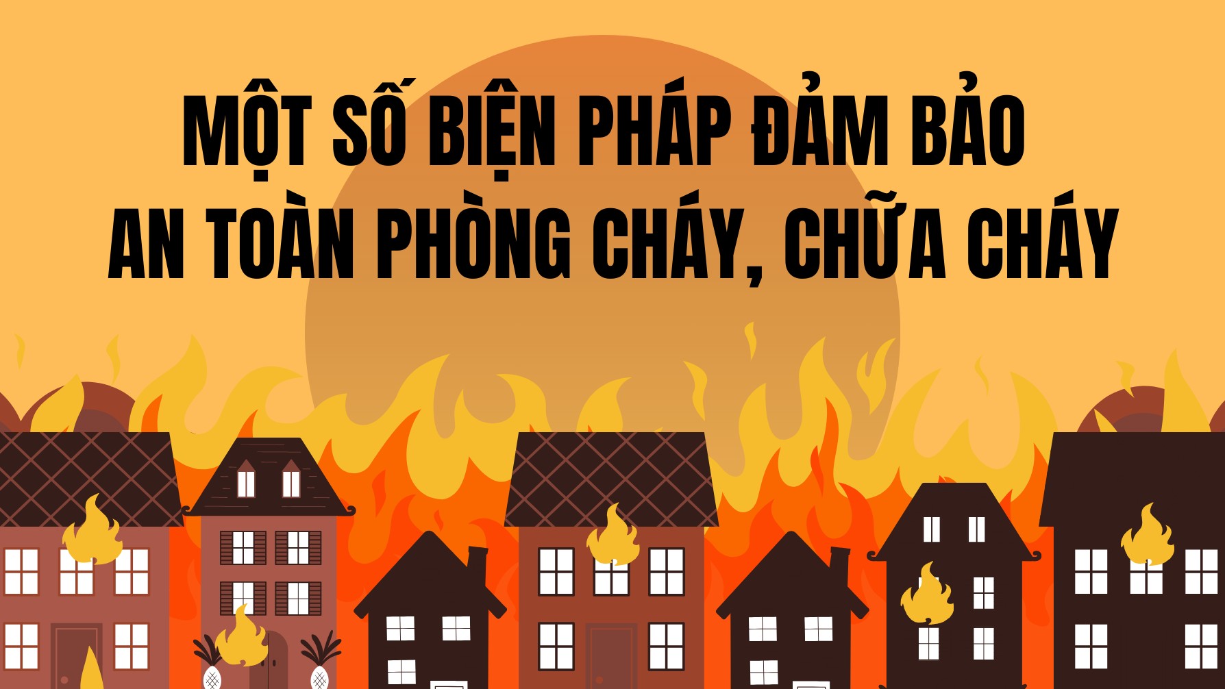 Một số biện pháp để đảm bảo an toàn phòng cháy, chữa cháy