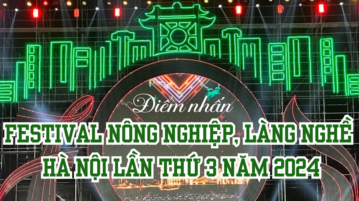 Điểm nhấn tại Festival nông nghiệp, làng nghề Hà Nội lần thứ 3 năm 2024