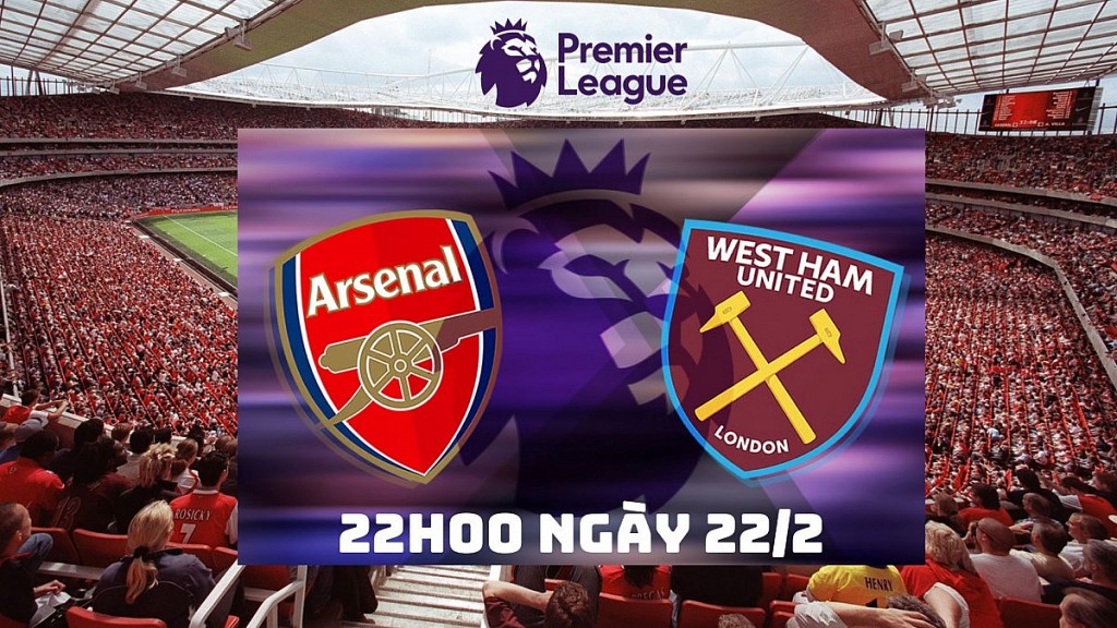 Nhận định trận Arsenal vs West Ham: 3 điểm cho Pháo thủ