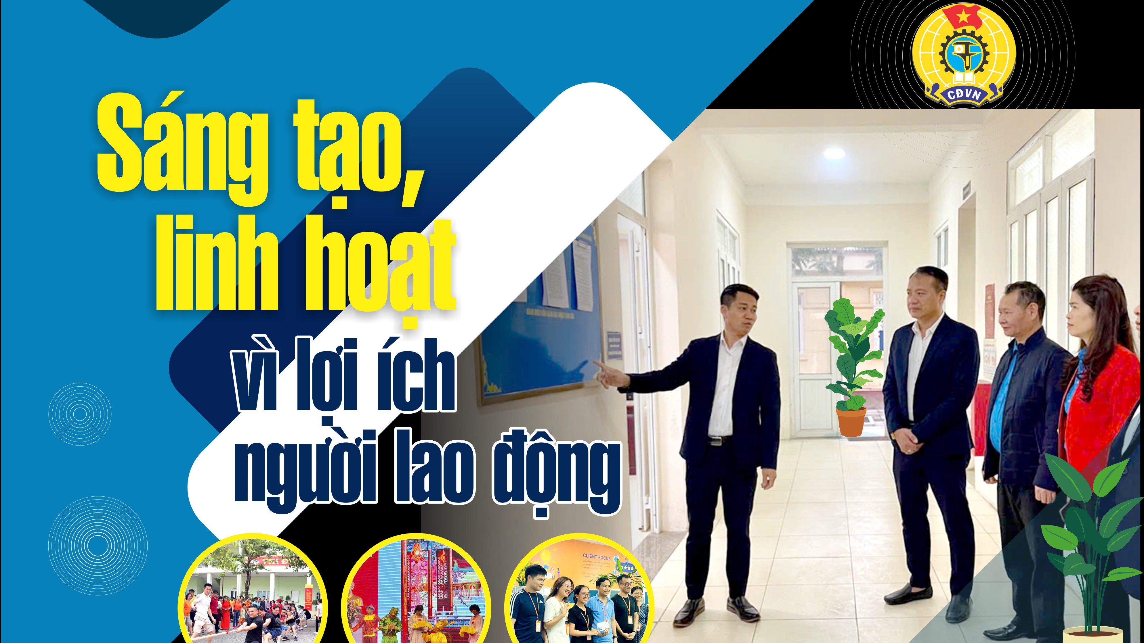 Sáng tạo, linh hoạt vì lợi ích người lao động