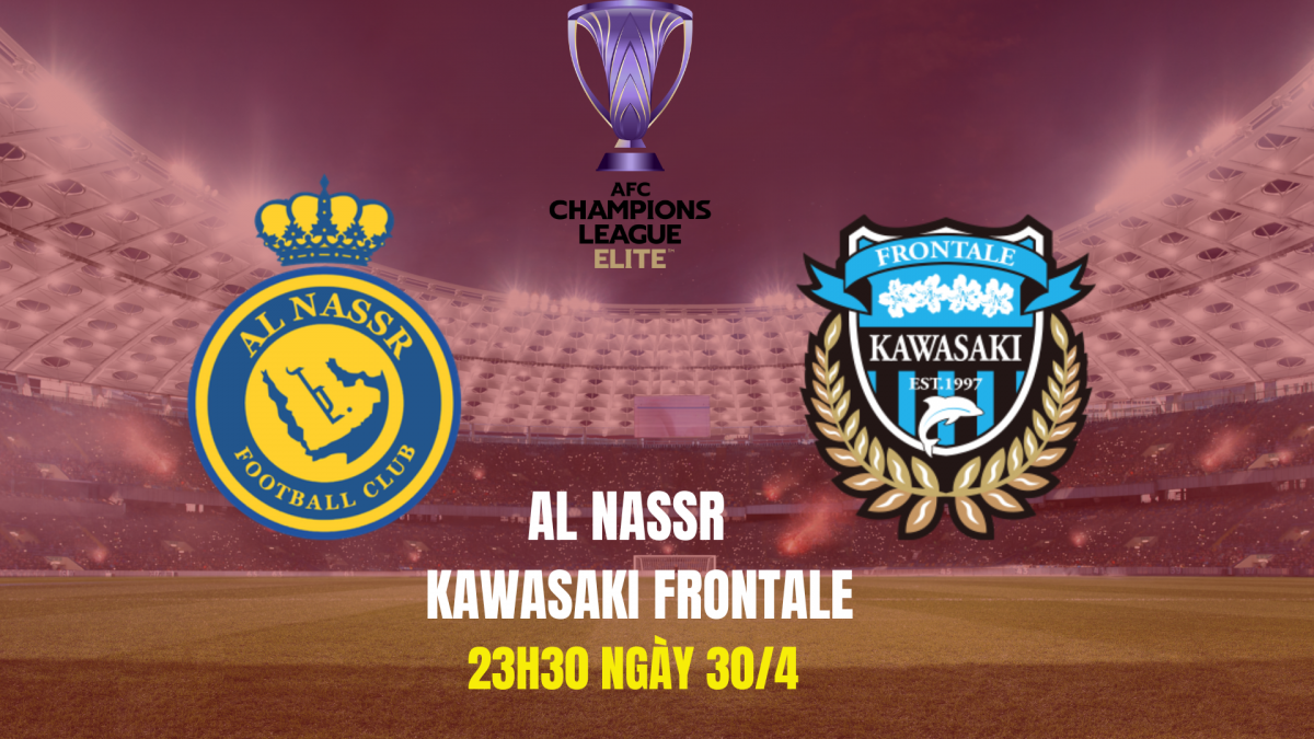 Nhận định Al Nassr vs Kawasaki Frontale: Ronaldo và đồng đội hướng đến chung kết lịch sử