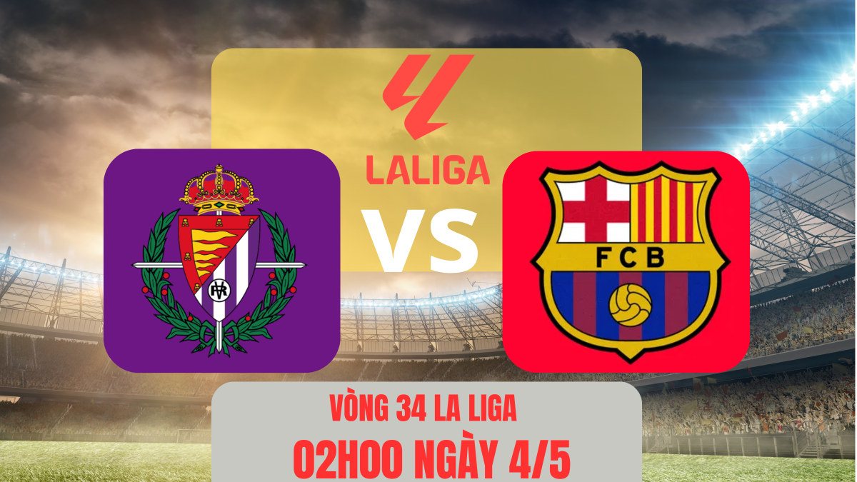 Valladolid và Barca: “Gã khổng lồ” thị uy sức mạnh trước thềm đại chiến