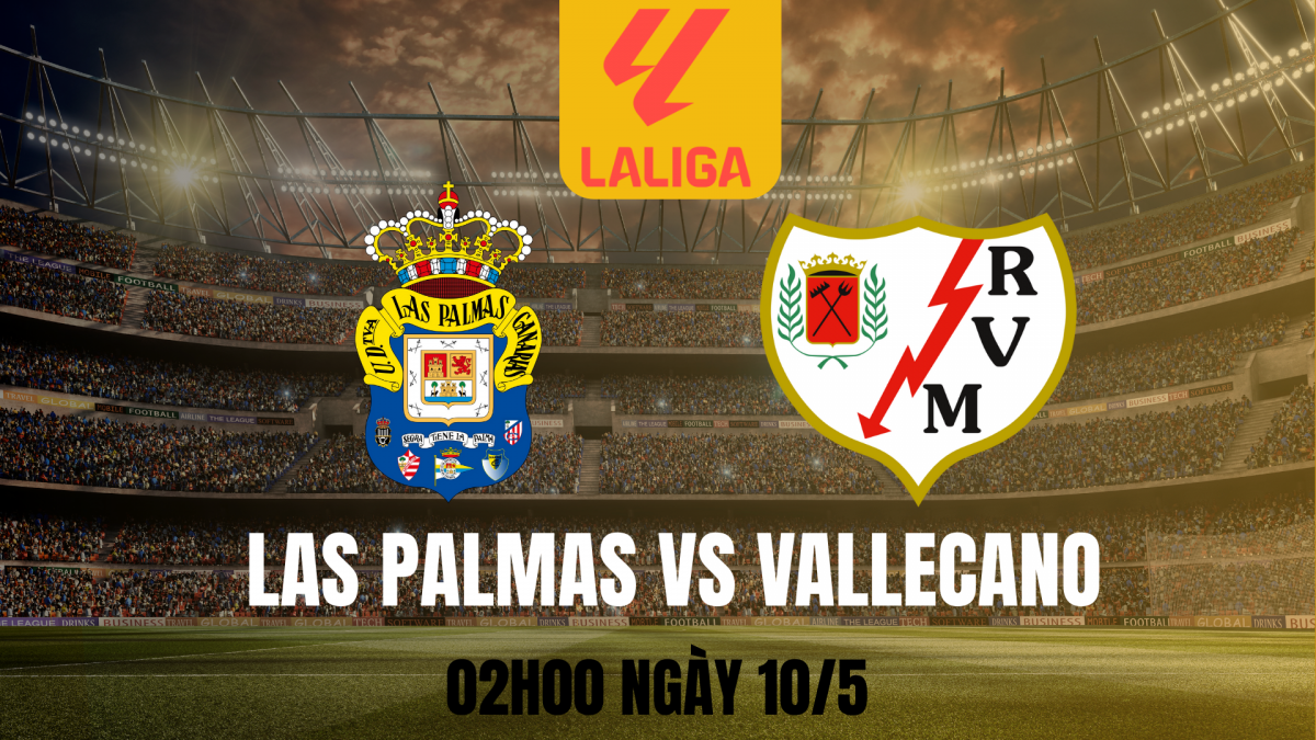 Las Palmas vs Rayo Vallecano: Một trận cầu, hai định mệnh