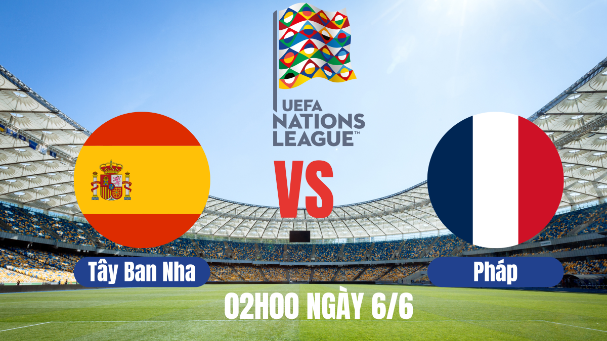 Nhận định Tây Ban Nha vs Pháp: Cuộc chạm trán đầy kịch tính