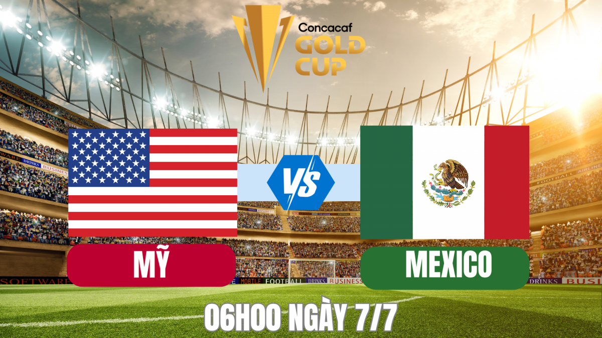 Chung kết Gold Cup 2025 - Mỹ vs Mexico: Cuộc đối đầu của hai thế lực