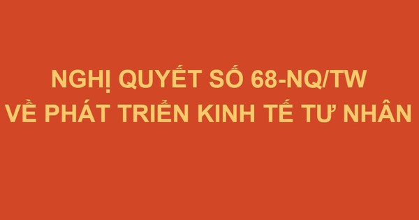 Toàn văn: Nghị quyết số 68-NQ/TW về phát triển kinh tế tư nhân
